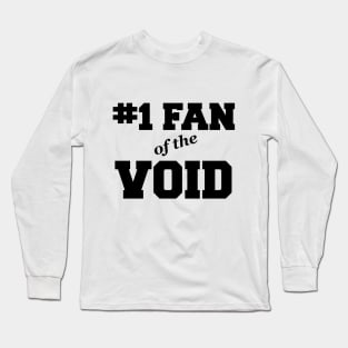 #1 Fan of the Void Long Sleeve T-Shirt